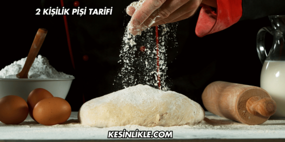 2 Kişilik Pişi Tarifi