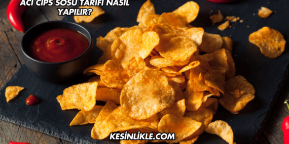 Acı Cips Sosu Tarifi Nasıl Yapılır?