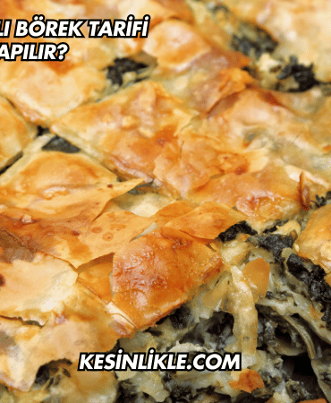 Açma Ispanaklı Börek Tarifi Nasıl Yapılır?