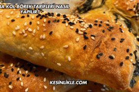 Açma Kol Börek Tarifleri Nasıl Yapılır?