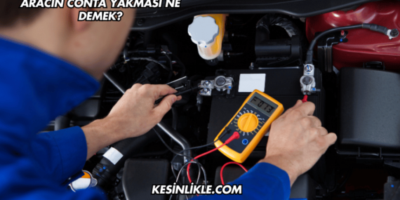 Aracın Conta Yakması Ne Demek?