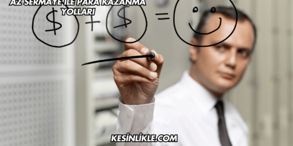 Az Sermaye ile Para Kazanma Yolları