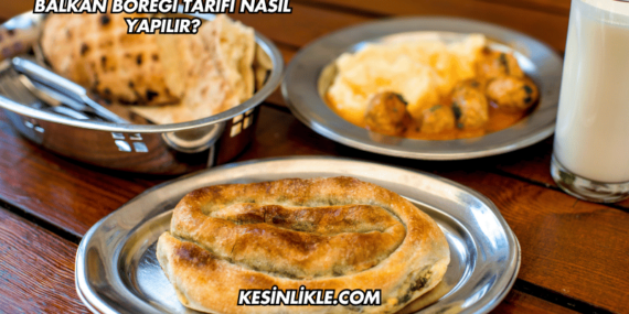 Balkan Böreği Tarifi Nasıl Yapılır?