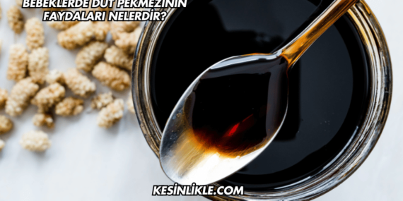 Bebeklerde Dut Pekmezinin Faydaları Nelerdir?