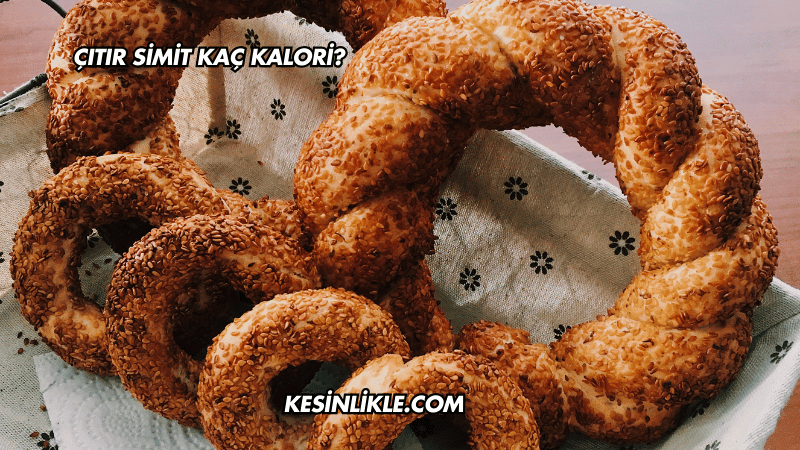Çıtır Simit Kaç Kalori?