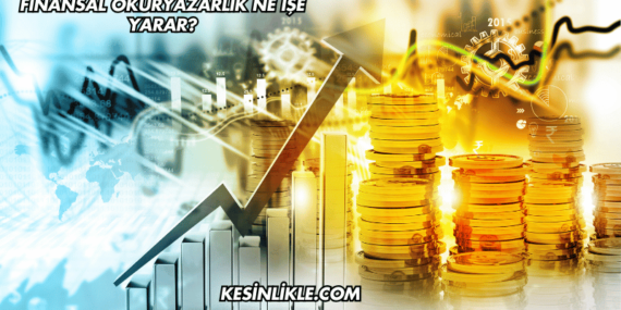 Finansal Okuryazarlık Ne İşe Yarar?