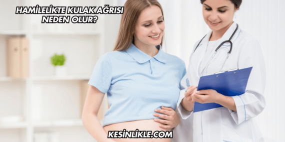 Hamilelikte Kulak Ağrısı Neden Olur?
