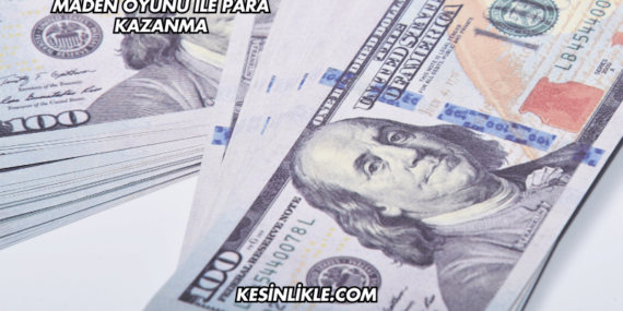 Maden Oyunu ile Para Kazanma