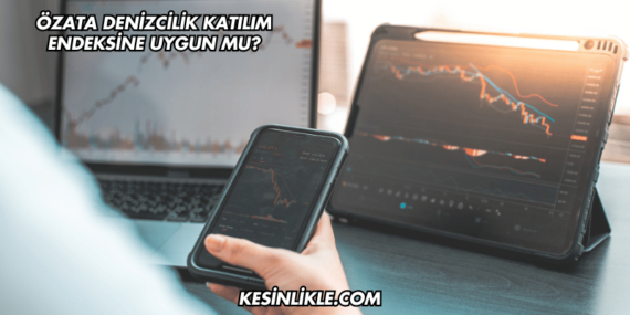 Özata Denizcilik Katılım Endeksine Uygun mu?