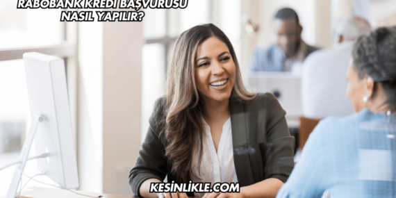 Rabobank Kredi Başvurusu Nasıl Yapılır?