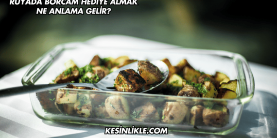 Rüyada Borcam Hediye Almak Ne Anlama Gelir?