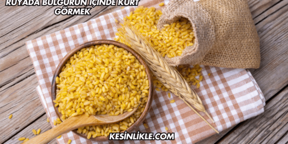 Rüyada Bulgurun İçinde Kurt Görmek