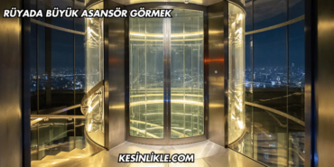 Rüyada Büyük Asansör Görmek
