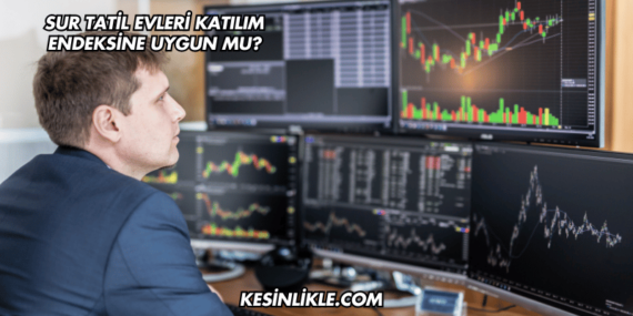 Sur Tatil Evleri Katılım Endeksine Uygun mu?