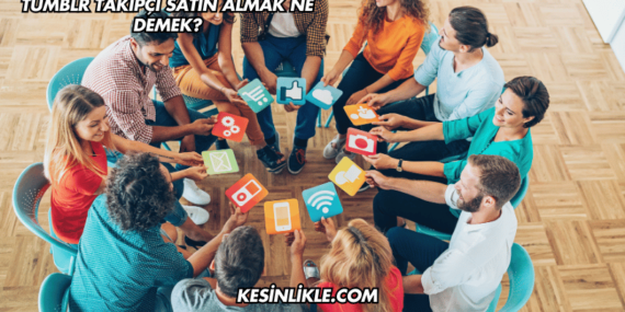 Tumblr Takipçi Satın Almak Ne Demek?