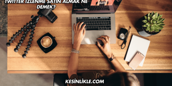 Twitter İzlenme Satın Almak Ne Demek?