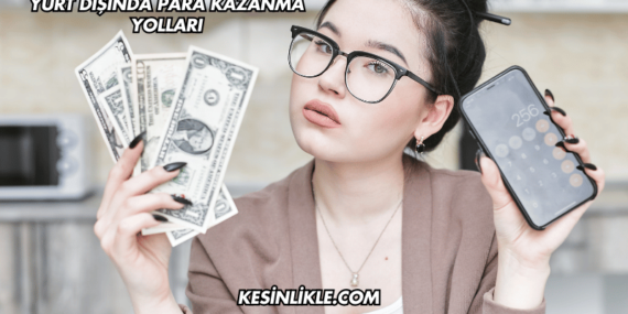 Yurt Dışında Para Kazanma Yolları
