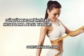 Günlük Kalori İhtiyacı Hesaplama Nasıl Yapılır