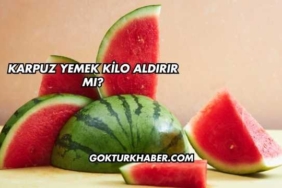 Karpuz Yemek Kilo Aldırır mı?