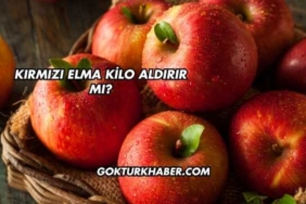 Kırmızı Elma Kilo Aldırır mı?