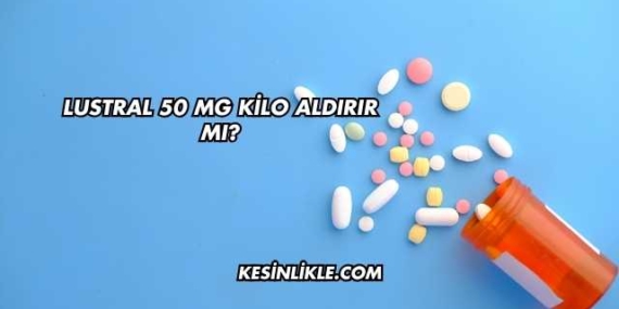 Lustral 50 Mg Kilo Aldırır mı?
