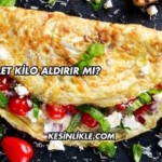 Omlet Kilo Aldırır mı?