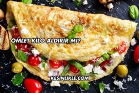 Omlet Kilo Aldırır mı?