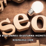 Google Bilgi Paneli Oluşturma Hizmeti Nedir?