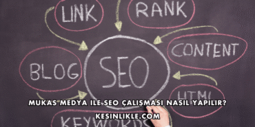 Mukas Medya ile SEO Çalışması Nasıl Yapılır?