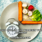 Aralıklı Oruç İle Kilo Vermenin Yolları Nelerdir?