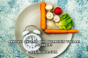 Aralıklı Oruç İle Kilo Vermenin Yolları Nelerdir?