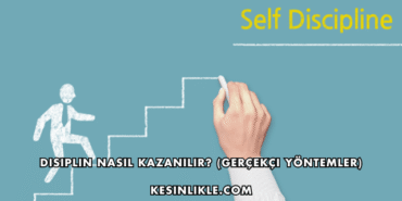 Disiplin Nasıl Kazanılır? (Gerçekçi Yöntemler)