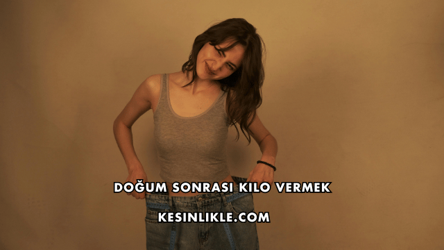Doğum Sonrası Kilo Vermek