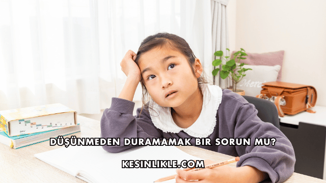 Düşünmeden Duramamak Bir Sorun mu?