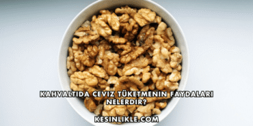 Kahvaltıda Ceviz Tüketmenin Faydaları Nelerdir?