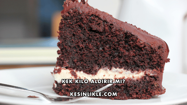 Kek Kilo Aldırır mı?