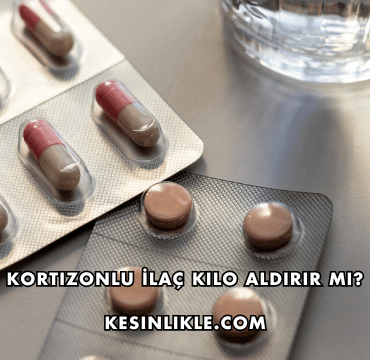 Kortizonlu İlaç Kilo Aldırır mı?