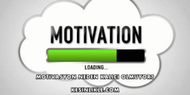 Motivasyon Neden Kalıcı Olmuyor?